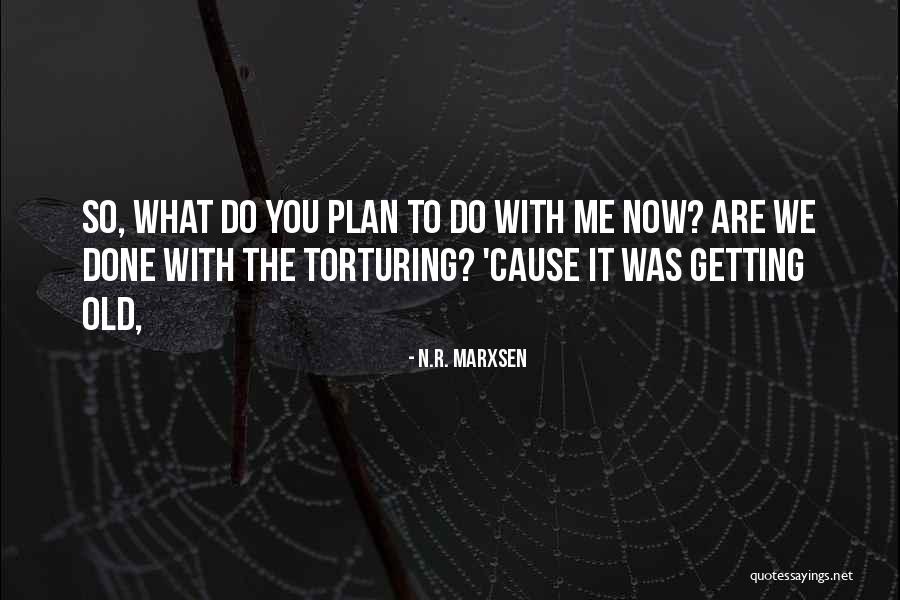 What To Do What To Do Quote Quotes By N.R. Marxsen What To Do What To Do Quote Quotes By N.R. Marxsen