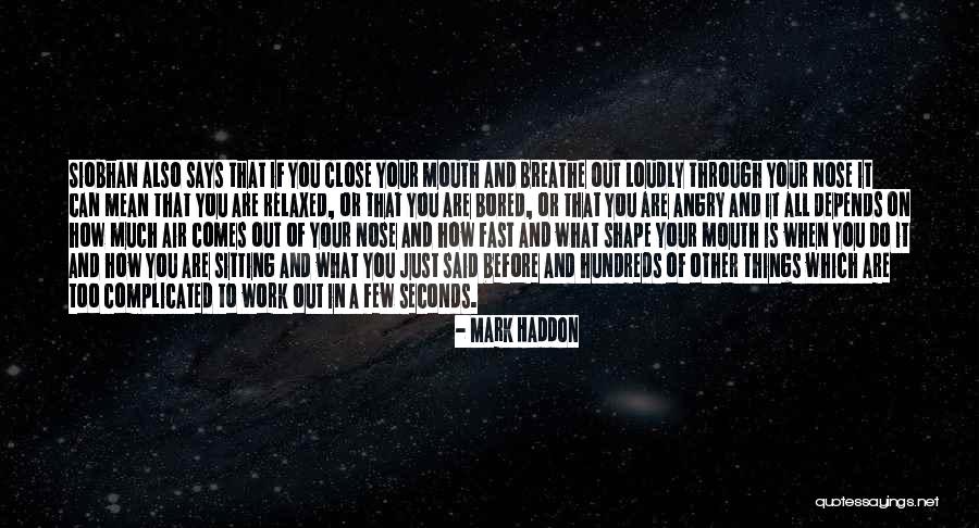 What To Do When You Are Angry Quotes By Mark Haddon What To Do When You Are Angry Quotes By Mark Haddon