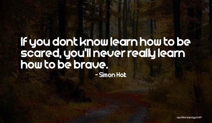 What To Do When You Dont Know What To Do Quotes By Simon Holt