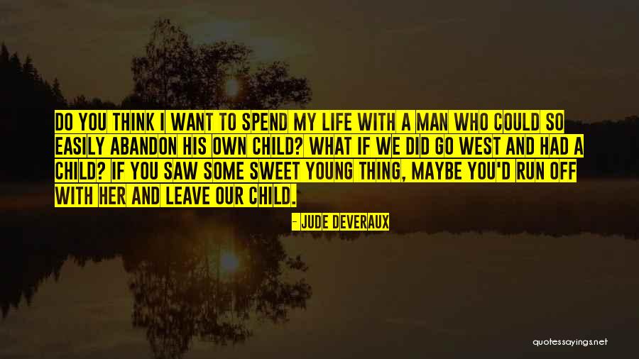 What To Do With My Life Quotes By Jude Deveraux What To Do With My Life Quotes By Jude Deveraux