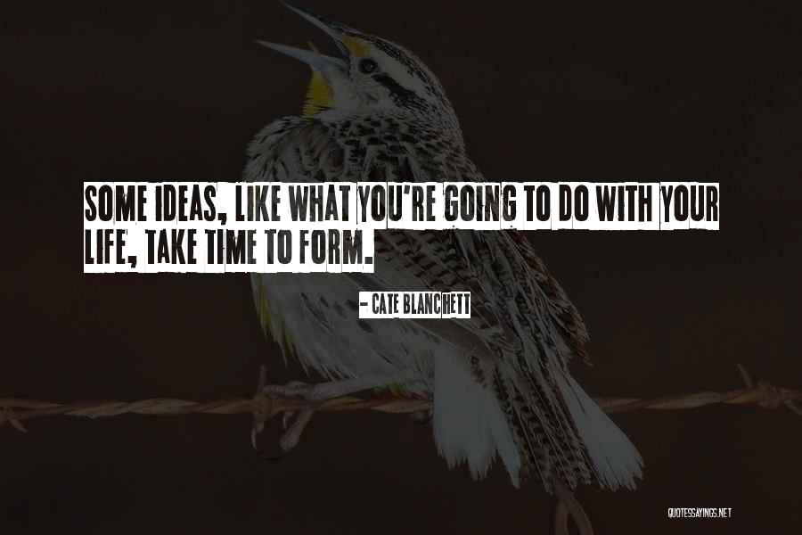 What To Do With Your Life Quotes By Cate Blanchett What To Do With Your Life Quotes By Cate Blanchett
