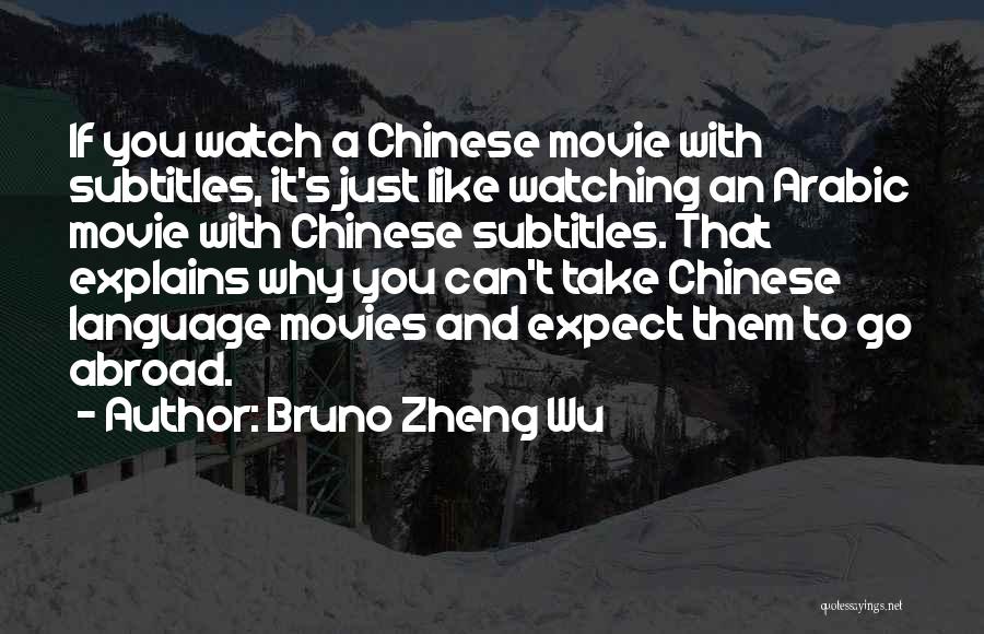 What To Expect Movie Quotes By Bruno Zheng Wu
