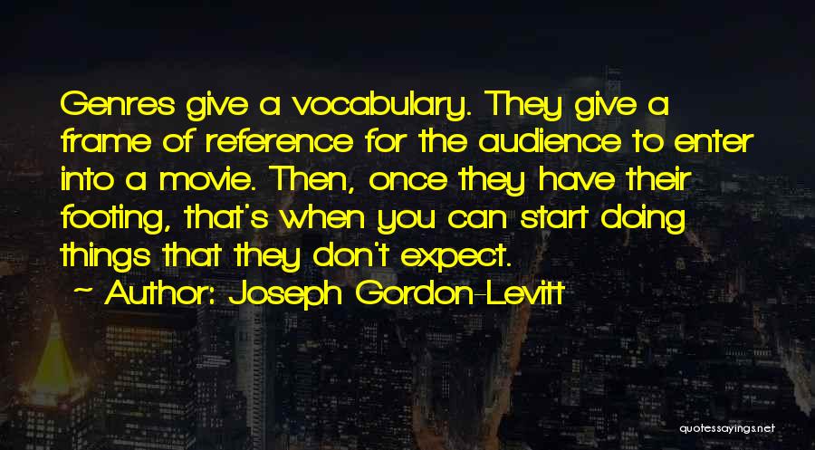 What To Expect Movie Quotes By Joseph Gordon-Levitt