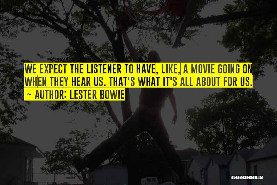 What To Expect Movie Quotes By Lester Bowie