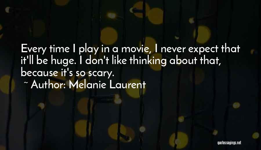 What To Expect Movie Quotes By Melanie Laurent