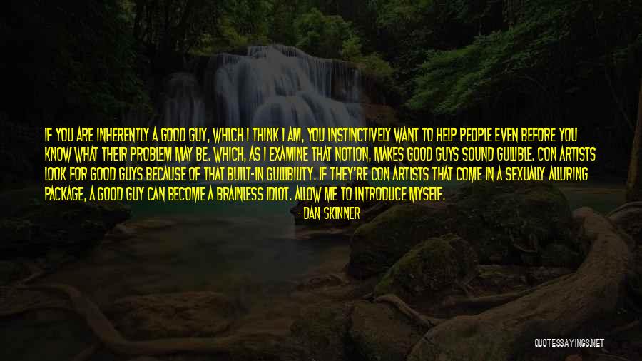 What To Look For In A Guy Quotes By Dan Skinner What To Look For In A Guy Quotes By Dan Skinner