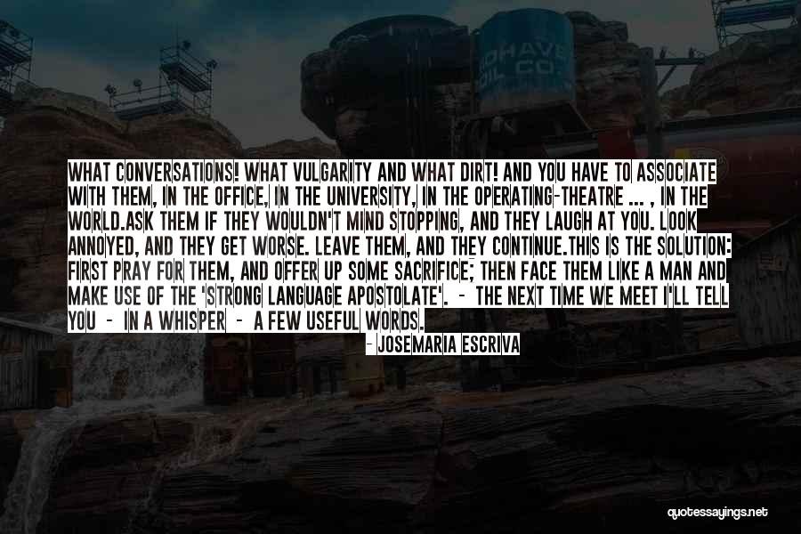 What To Look For In A Man Quotes By Josemaria Escriva What To Look For In A Man Quotes By Josemaria Escriva