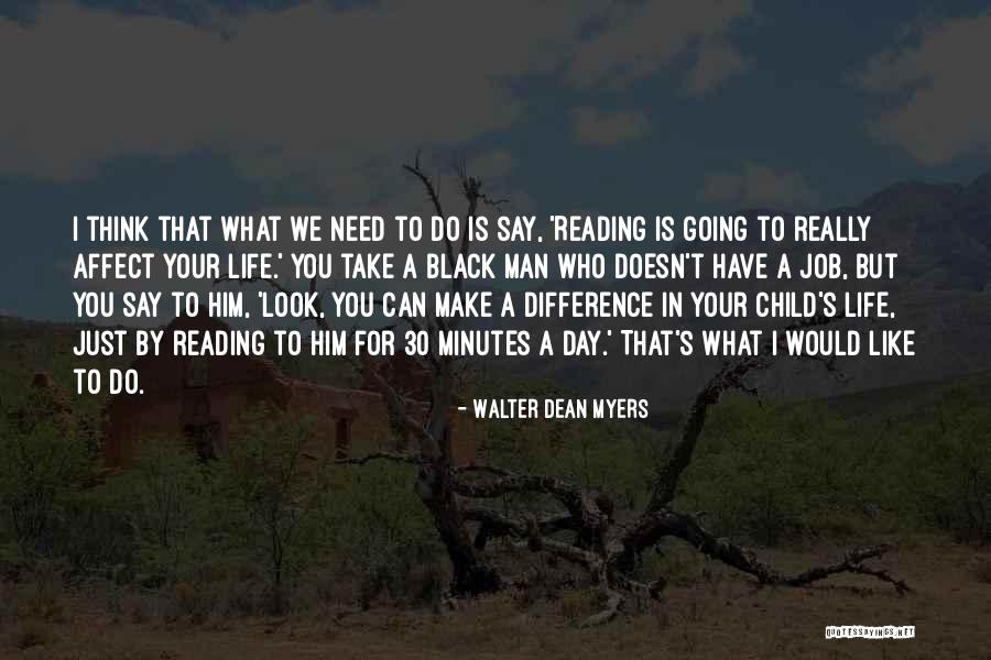 What To Look For In A Man Quotes By Walter Dean Myers What To Look For In A Man Quotes By Walter Dean Myers
