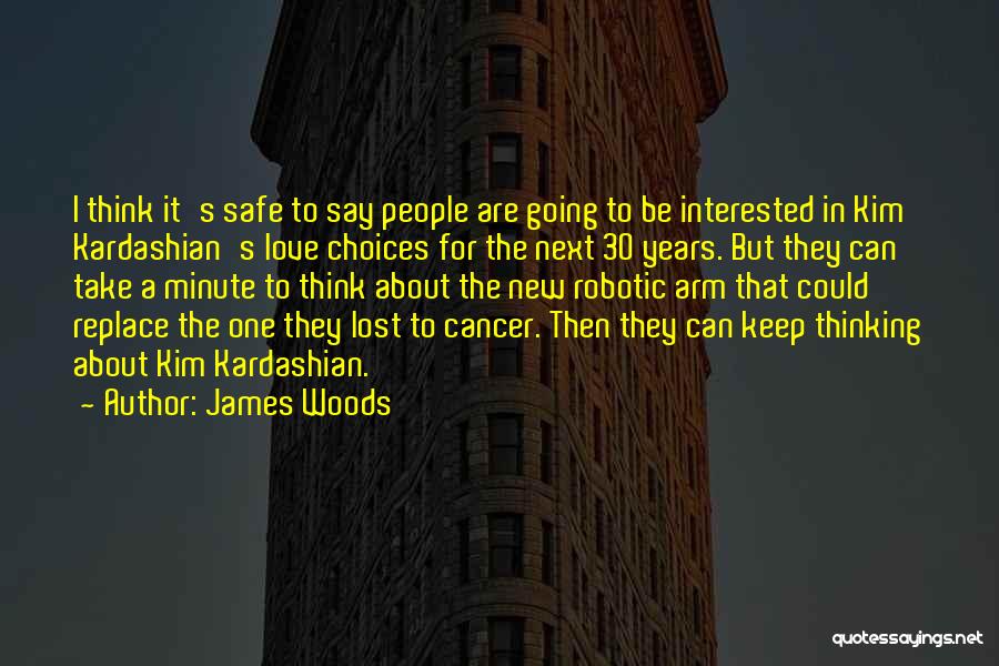 What To Say To Someone With Cancer Quotes By James Woods