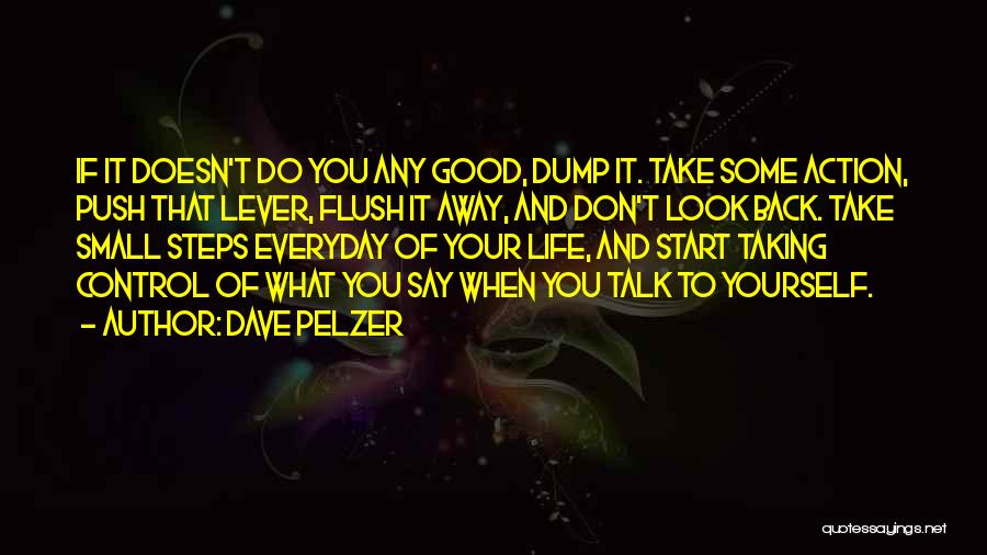 What To Say When You Talk To Yourself Quotes By Dave Pelzer