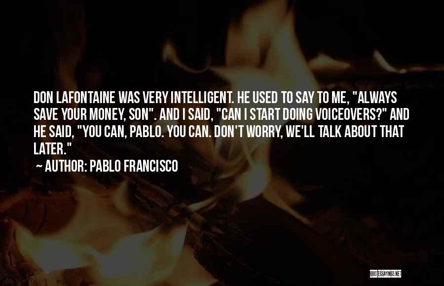 What To Say When You Talk To Yourself Quotes By Pablo Francisco