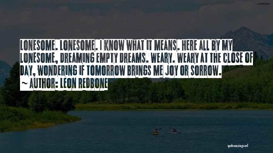 What Tomorrow Brings Quotes By Leon Redbone