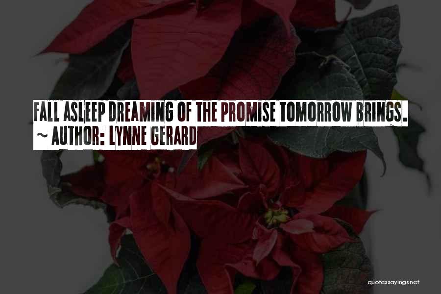What Tomorrow Brings Quotes By Lynne Gerard