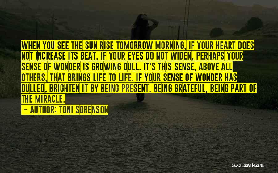 What Tomorrow Brings Quotes By Toni Sorenson