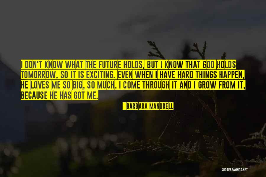 What Tomorrow Holds Quotes By Barbara Mandrell