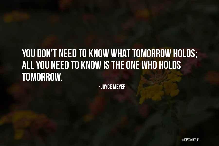 What Tomorrow Holds Quotes By Joyce Meyer