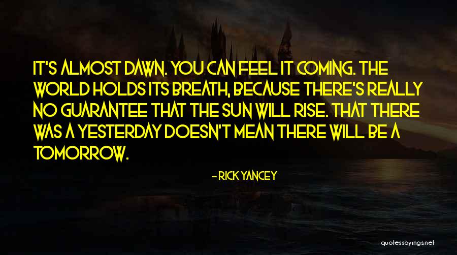 What Tomorrow Holds Quotes By Rick Yancey