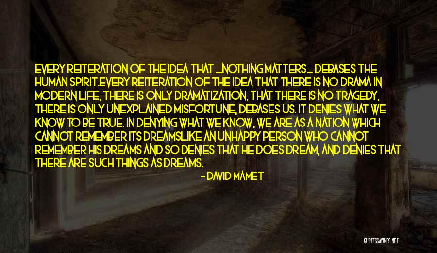 What Tragedy Is Quotes By David Mamet What Tragedy Is Quotes By David Mamet