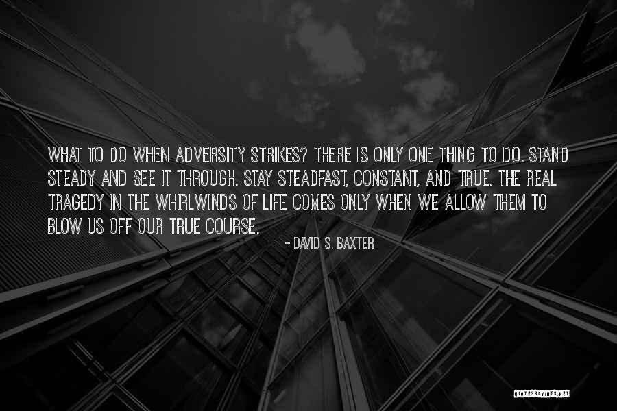 What Tragedy Is Quotes By David S. Baxter What Tragedy Is Quotes By David S. Baxter