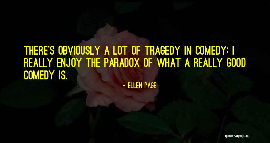 What Tragedy Is Quotes By Ellen Page What Tragedy Is Quotes By Ellen Page