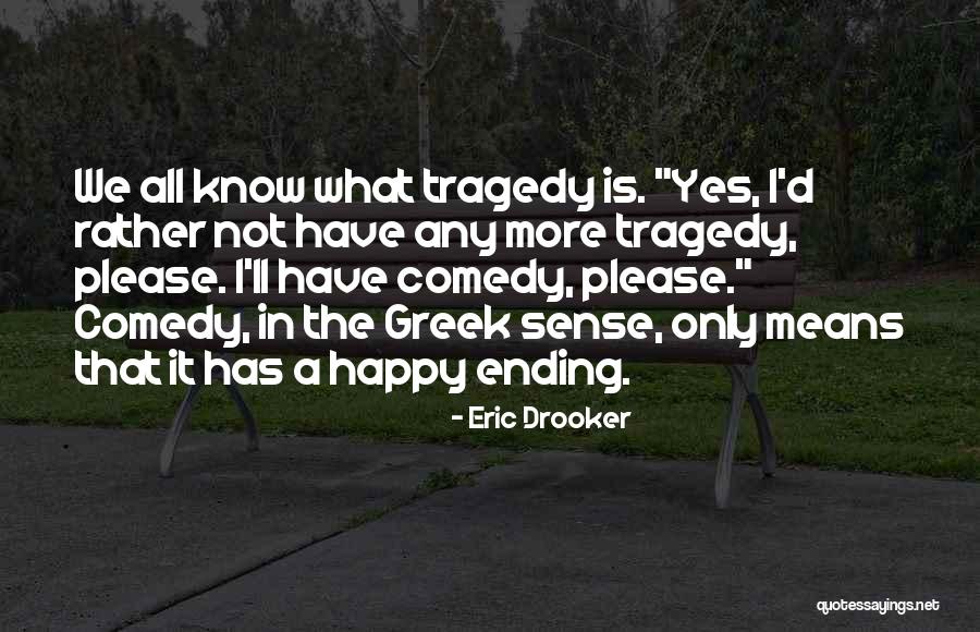 What Tragedy Is Quotes By Eric Drooker What Tragedy Is Quotes By Eric Drooker