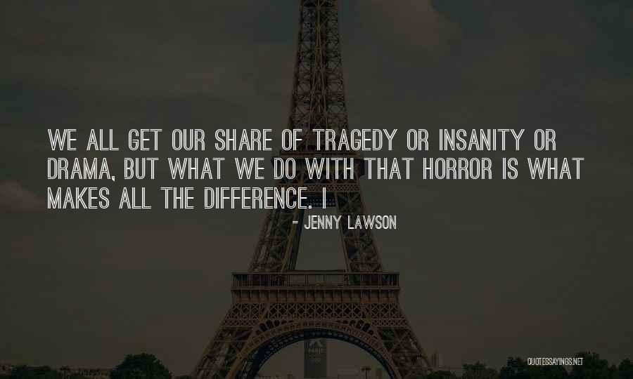 What Tragedy Is Quotes By Jenny Lawson What Tragedy Is Quotes By Jenny Lawson
