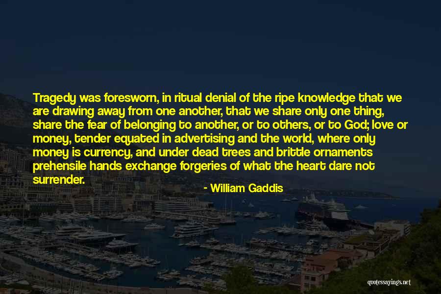 What Tragedy Is Quotes By William Gaddis What Tragedy Is Quotes By William Gaddis