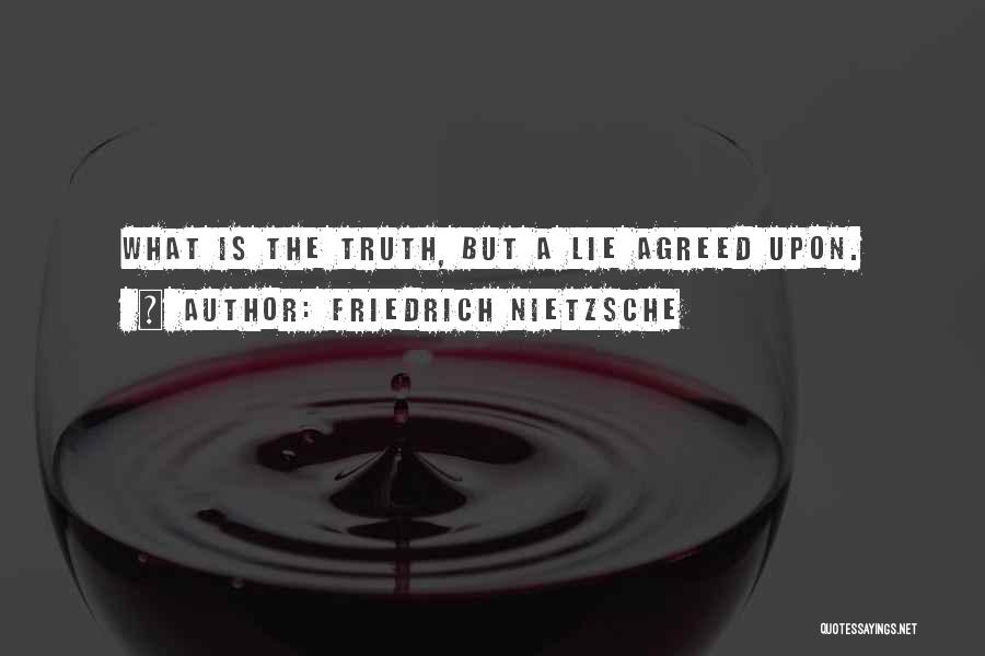 What Truth Is Quotes By Friedrich Nietzsche