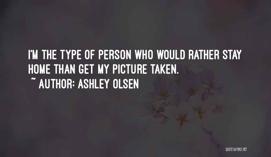 What Type Of Person You Are Quotes By Ashley Olsen