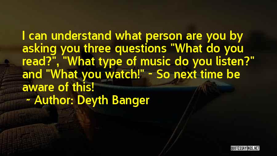 What Type Of Person You Are Quotes By Deyth Banger