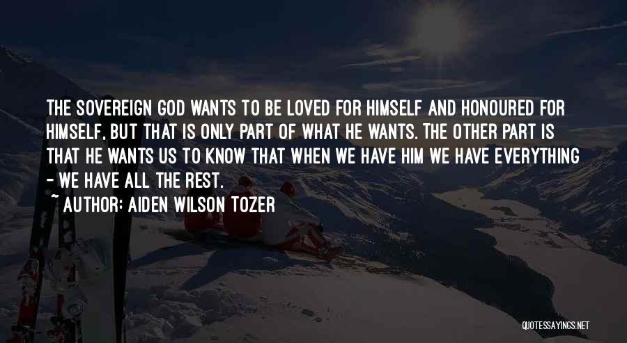What U Want Quotes By Aiden Wilson Tozer