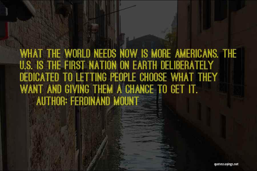 What U Want Quotes By Ferdinand Mount