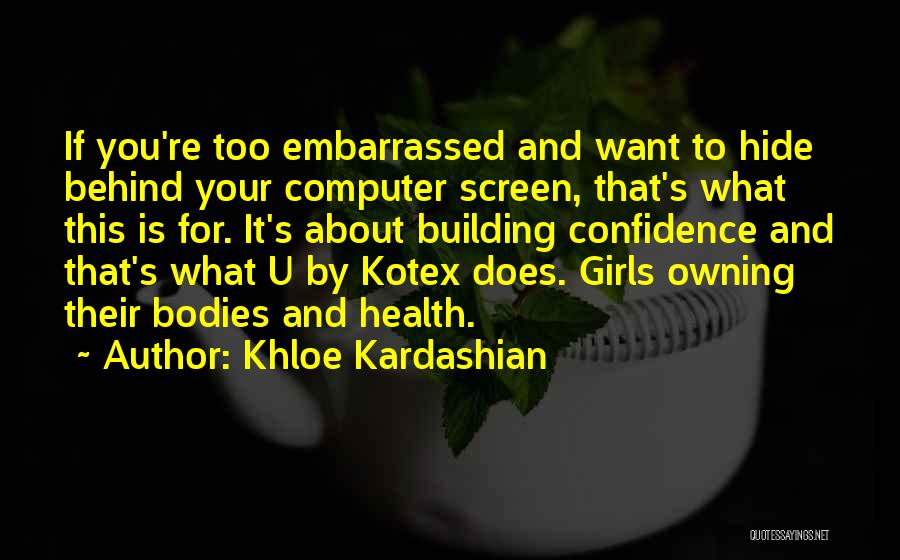 What U Want Quotes By Khloe Kardashian