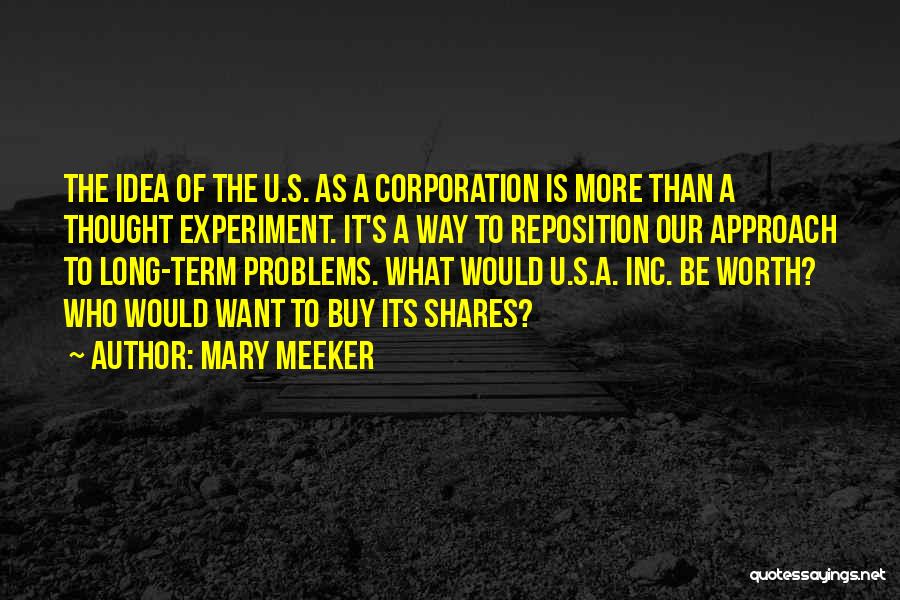 What U Want Quotes By Mary Meeker