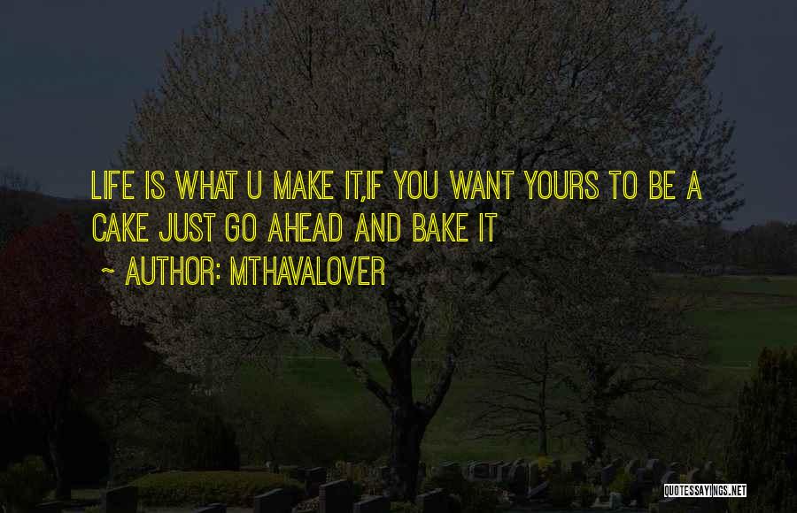 What U Want Quotes By Mthavalover