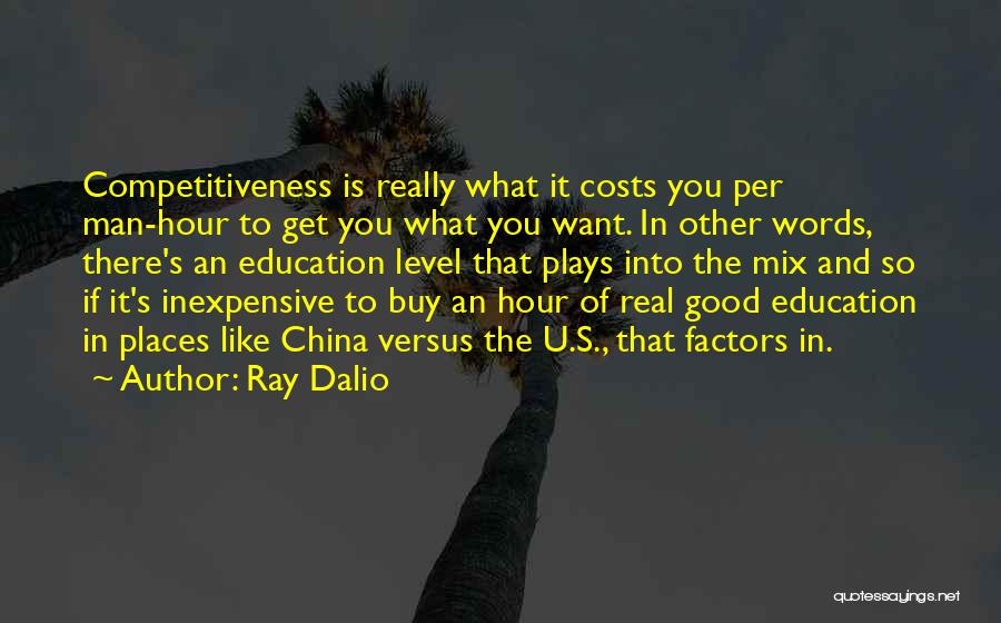 What U Want Quotes By Ray Dalio