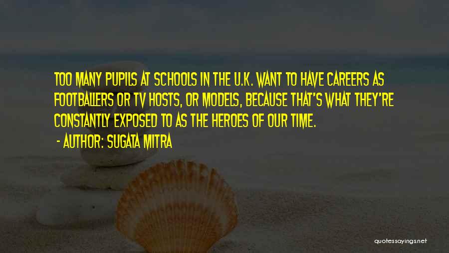 What U Want Quotes By Sugata Mitra