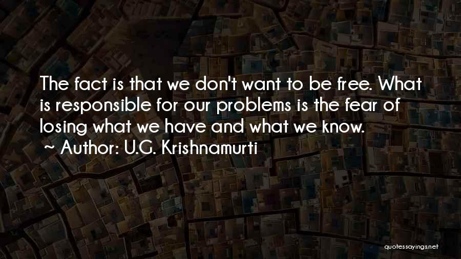 What U Want Quotes By U.G. Krishnamurti