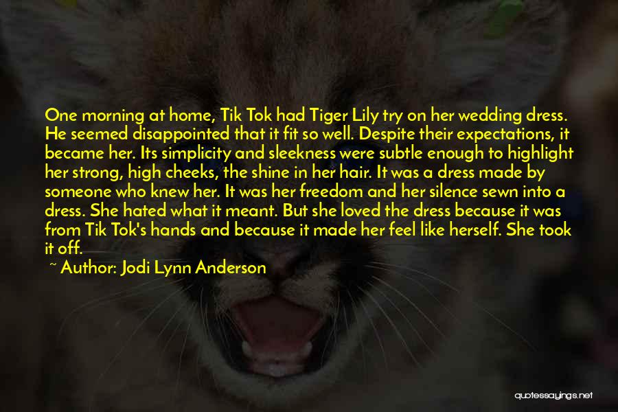 What Up Tiger Lily Quotes By Jodi Lynn Anderson