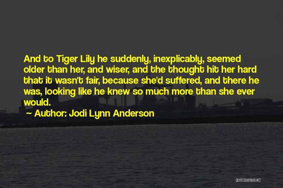 What Up Tiger Lily Quotes By Jodi Lynn Anderson