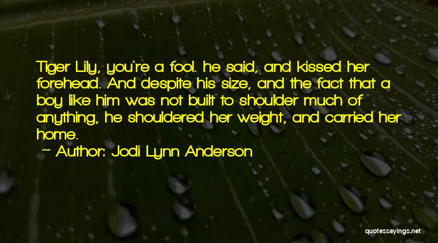 What Up Tiger Lily Quotes By Jodi Lynn Anderson