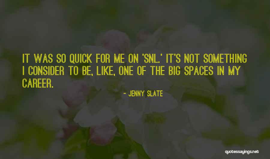 What Up With That Snl Quotes By Jenny Slate