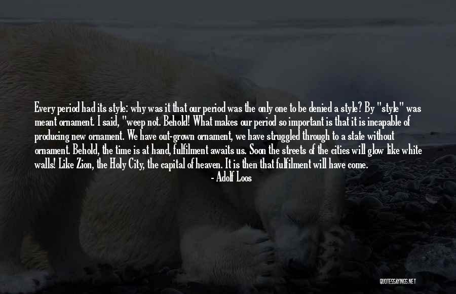 What Was Meant To Be Quotes By Adolf Loos What Was Meant To Be Quotes By Adolf Loos