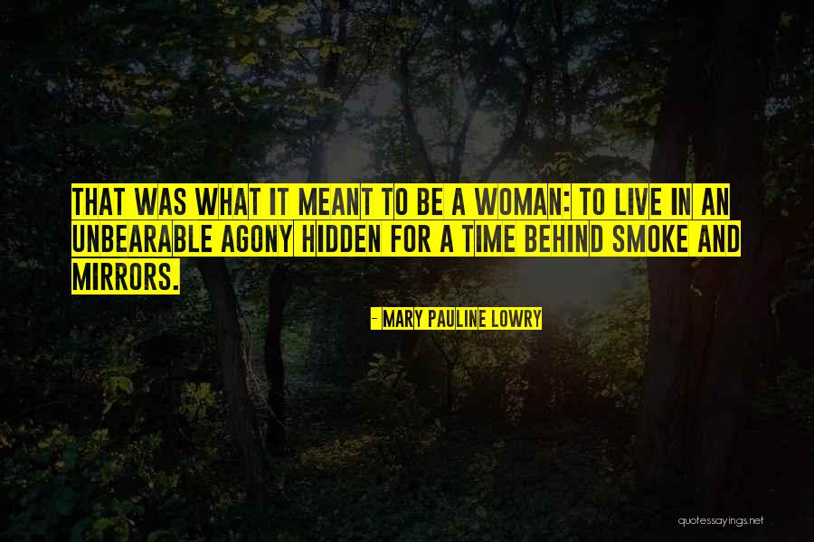 What Was Meant To Be Quotes By Mary Pauline Lowry What Was Meant To Be Quotes By Mary Pauline Lowry