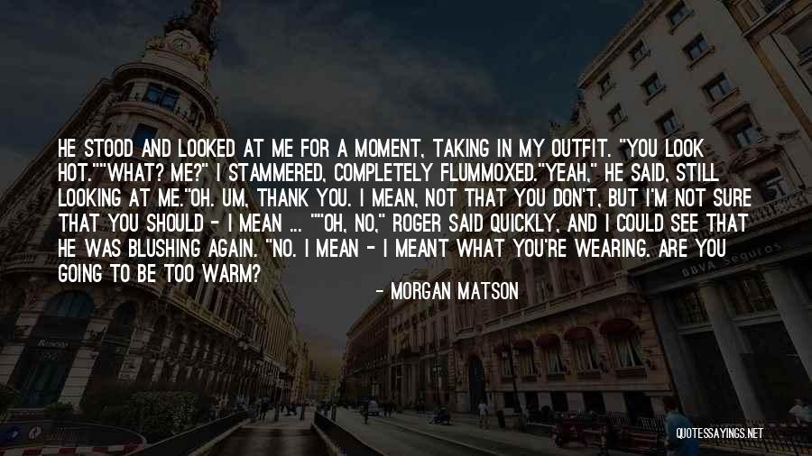 What Was Meant To Be Quotes By Morgan Matson What Was Meant To Be Quotes By Morgan Matson