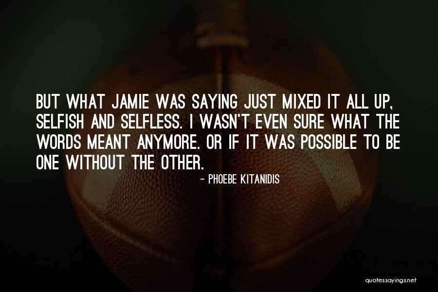What Was Meant To Be Quotes By Phoebe Kitanidis What Was Meant To Be Quotes By Phoebe Kitanidis