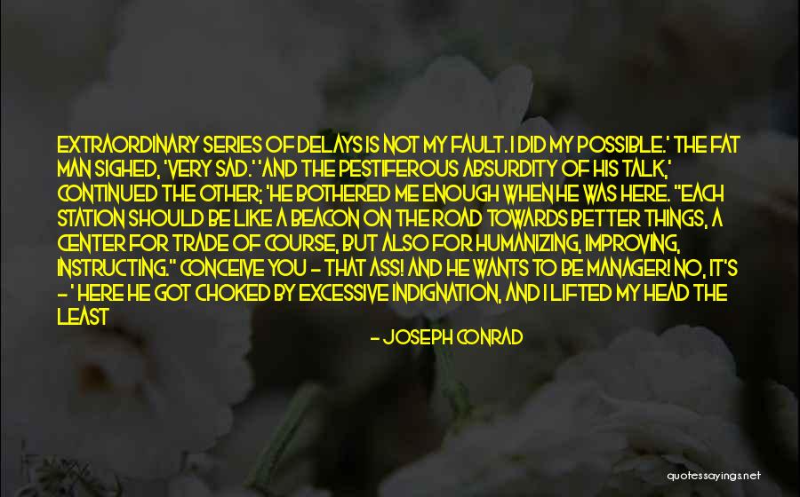 What Was My Fault Sad Quotes By Joseph Conrad What Was My Fault Sad Quotes By Joseph Conrad