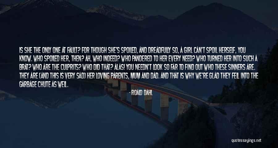 What Was My Fault Sad Quotes By Roald Dahl What Was My Fault Sad Quotes By Roald Dahl