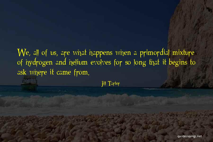 What We All Long For Quotes By Jill Tarter What We All Long For Quotes By Jill Tarter
