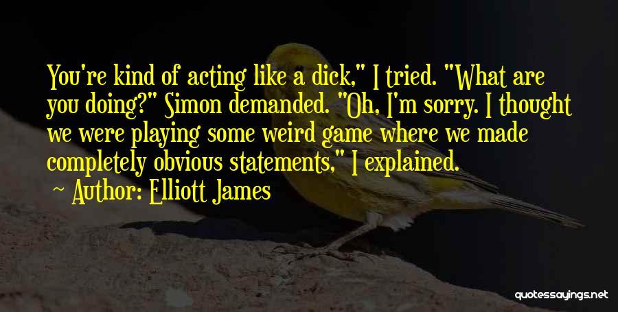 What We Are Made Of Quotes By Elliott James